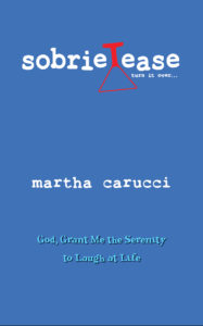 "Sobrietease" by Martha Carucci